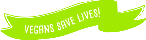 Vegans save lives!